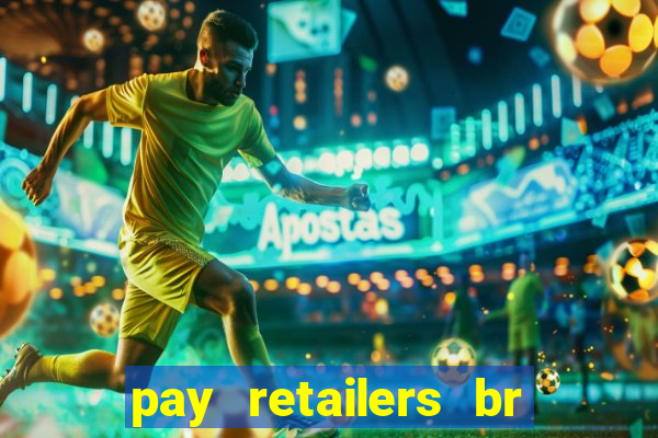 pay retailers br servicos de pagamentos ltda